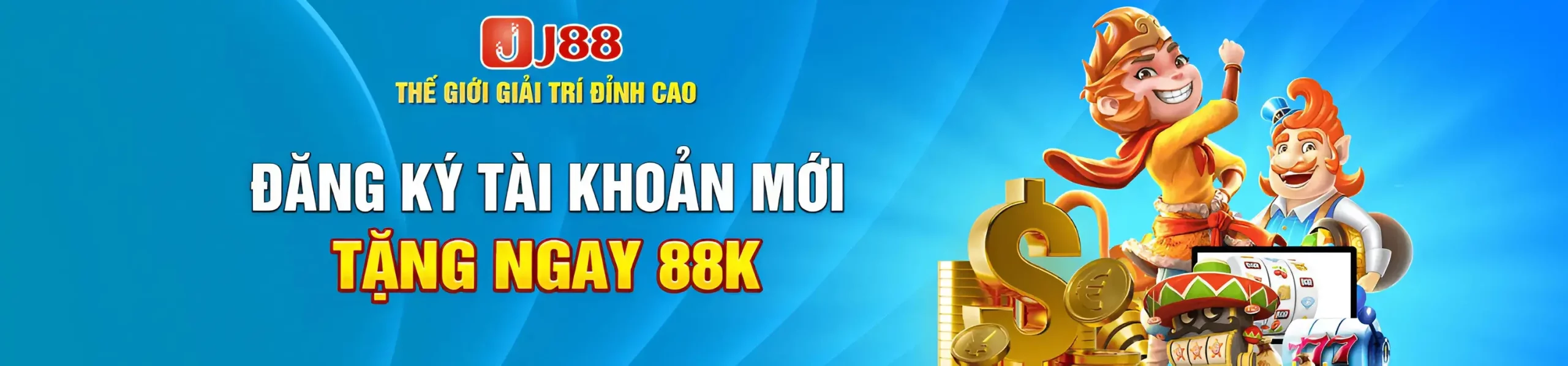 Đăng ký tài khoản mới tặng ngay 88K