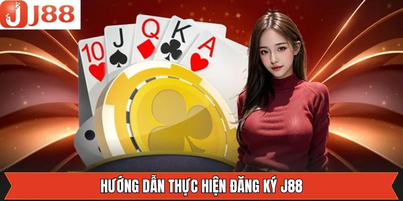 Hướng dẫn các thao tác đăng ký tài khoản J88 dễ dàng nhất