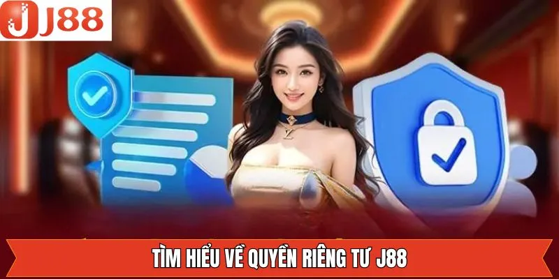 Giới thiệu sơ lược về quyền bảo vệ riêng tư tại nhà cái Giới thiệu sơ lược về quyền bảo vệ riêng tư tại nhà cái