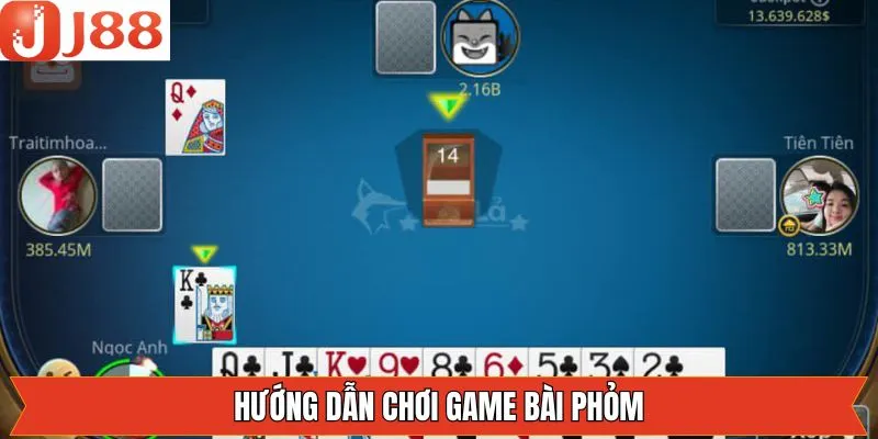 Hướng dẫn các thao tác để bắt đầu nhập cuộc chơi phỏm