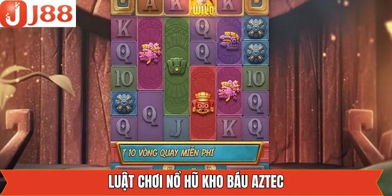 Một số luật chơi cần nắm khi tham gia kho báu Aztec