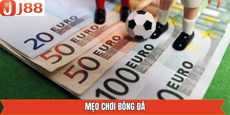 Mẹo Chơi Bóng Đá – Bật Mí Bí Quyết Cá Độ Thành Công Tại J88