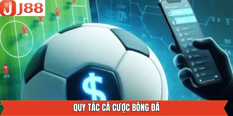 Quy tắc trải nghiệm cá cược bóng đá đơn giản