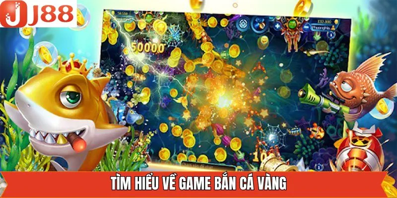 Thông tin về game bắn cá vàng