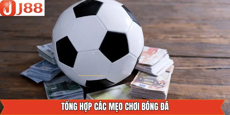 Một số mẹo chơi bóng đá cơ bản cho người mới 